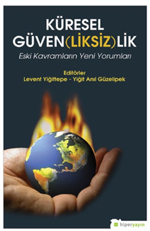 Küresel Güven(liksiz)lik Eski Kavramların Yeni Yorumları