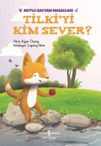 Tilki’yi Kim Sever? / Mutlu Hayvan Masalları