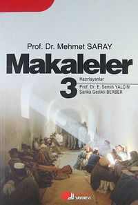 Makaleler 3 / Prof.Dr. Mehmet Saray