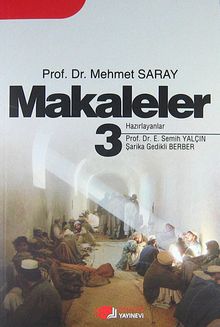 Makaleler 3 / Prof.Dr. Mehmet Saray