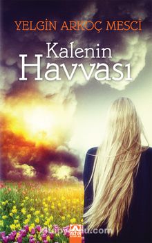 Kalenin Havvası - Yelgin Arkoç Mesçi