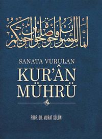 Sanata Vurulan Kur'an Mührü