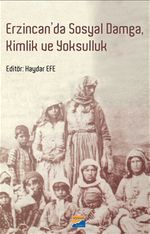 Erzincan'da Sosyal Damga, Kimlik ve Yoksulluk