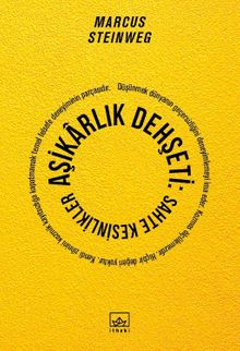 Aşikarlık Dehşeti: Sahte Kesinlikler