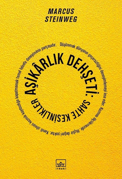 Aşikarlık Dehşeti: Sahte Kesinlikler