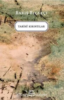 Tarihi Kırıntılar - Barış Bıçakçı