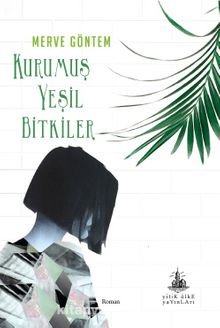 Kurumuş Yeşil Bitkiler - Merve Göntem