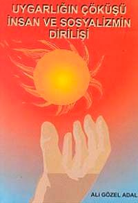 Uygarlığın Çöküşü İnsan ve Sosyalizmin Dirilişi