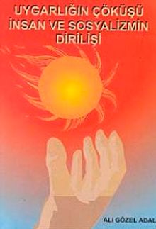 Uygarlığın Çöküşü İnsan ve Sosyalizmin Dirilişi