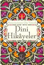 Maneviyatımıza Güç Verecek Dini Hikayeler