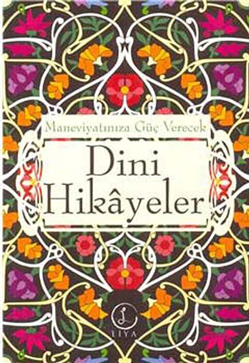 Maneviyatımıza Güç Verecek Dini Hikayeler