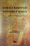 Moralı Bahtı'nin Menasik-i Hacc'ı & (Giriş-Dil İncelemesi-Metin-S&ouml;zl&uuml;k/İndeks-Tıpkı Basım)