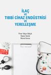 İla&ccedil; ve Tıbbi Cihaz End&uuml;strisi ve Yerelleşme