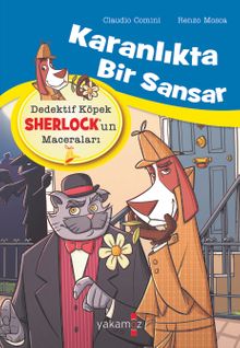 Karanlıkta Bir Sansar / Dedektif Köpek Sherlock’un Maceraları