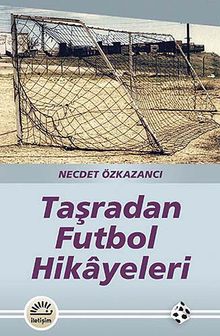 Taşradan Futbol Hikayeleri