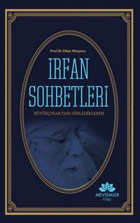 İrfan Sohbetleri & Büyükçınar'dan Dinlediklerim
