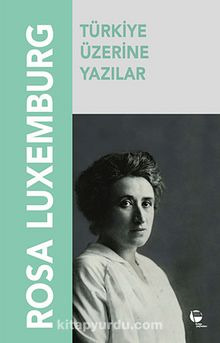 Türkiye Üzerine Yazılar - Rosa Luxemburg