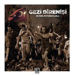 Gezi Direnişi & En Özel Fotoğraflarla