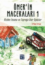 Ömer'in Maceraları 1 & Bizden İnsana ve Toprağa Dair Öyküler