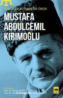 Türklüğe Adanmış bir Ömür: Mustafa Abdülcemil Kırımoğlu - Prof. Dr. Necati Demir