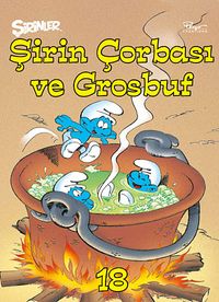 Şirinler 18 - Şirin Çorbası ve Grosbuf
