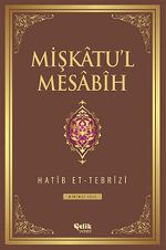 Mişkatu'l Mesabih 1.Cilt