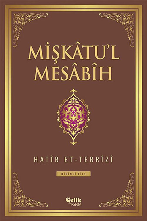 Mişkatu'l Mesabih 1.Cilt