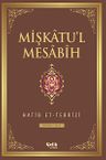 Mişkatu'l Mesabih 1.Cilt