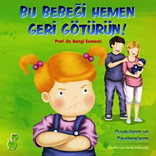Bu Bebeği Hemen Geri Götürün & Duygularım ve Davranışlarım