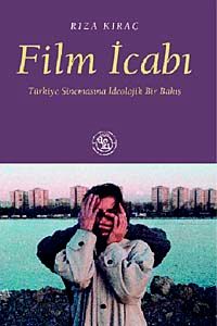 Film İcabı & Türkiye Sinemasına İdeolojik Bir Bakış