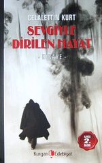 Sevgiyle Dirilen Hayat