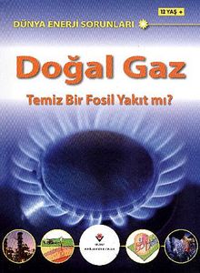 Doğal Gaz & Temiz Bir Fosil Yakıt mı? / Dünya Enerji Sorunları