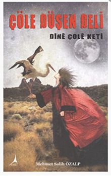 Çöle Düşen Deli & Dine Çole Keti