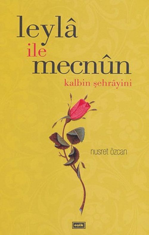 Leyla ile Mecnun & Kalbin Şehrayini