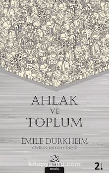 Ahlak ve Toplum - Emile Durkheim