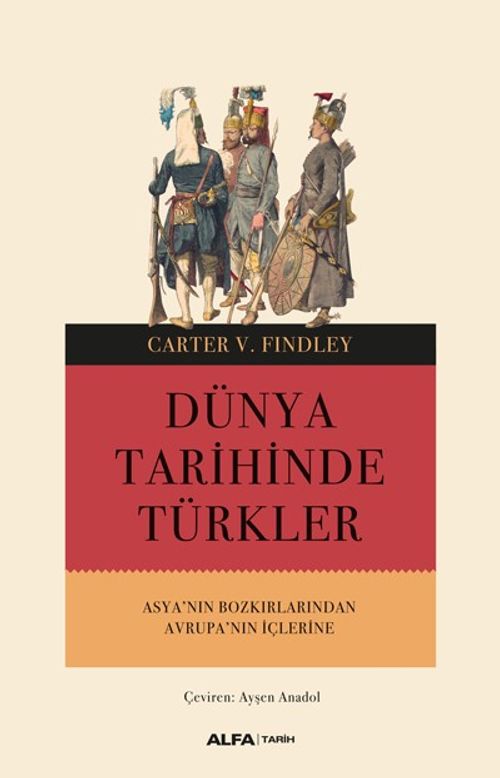 Dünya Tarihinde Türkler & Asya'nın Bozkırlarından Avrupa'nın İçlerine