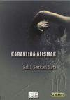Karanlığa Alışmak