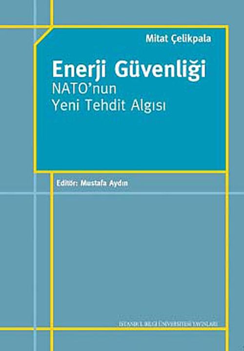 Enerji Güvenliği NATO'nun Yeni Tehdit Algısı