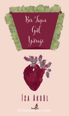 Bir Taşın Gül Yüreği - İsa Akgül