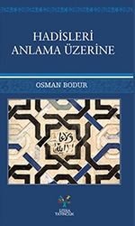 Hadisleri Anlama Üzerine