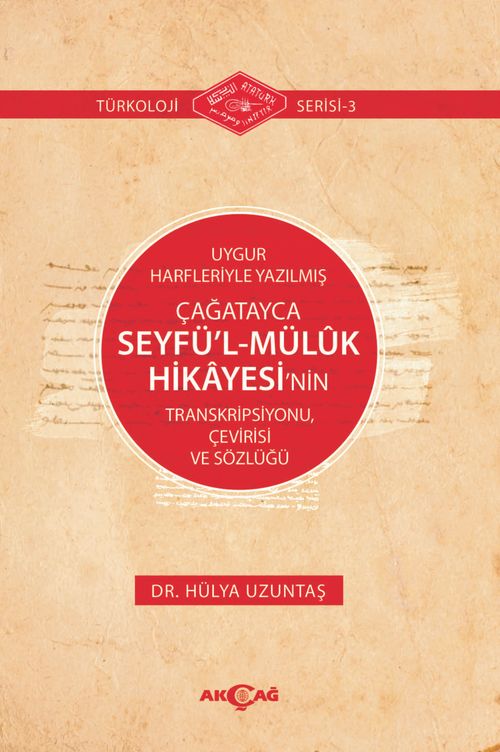Uygur Harfleriyle Yazılmış Çağatayca Seyfü'l-MülIk Hikayesi'nin Transkripsiyonu, Çevirisi ve Sözlüğü