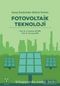 Güneş Enerjisinden Elektrik Üretimi: Fotovoltaik Teknoloji