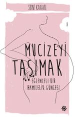 Mucizeyi Taşımak & Eğlenceli Bir Hamilelik Güncesi