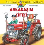Arkadaşım Çiftçi - Dünyayı öğreniyorum