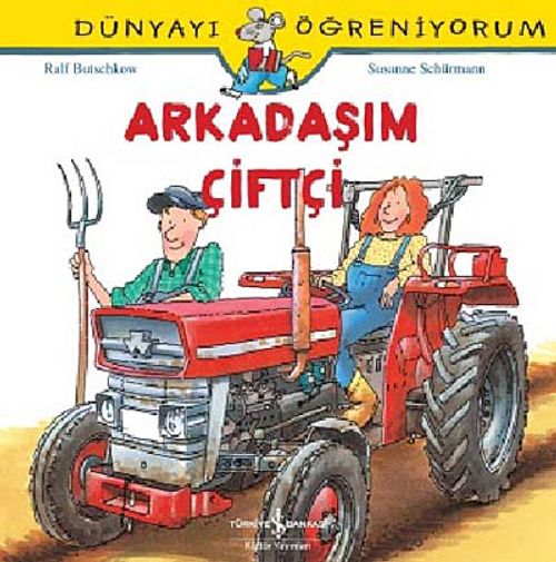 Arkadaşım Çiftçi - Dünyayı öğreniyorum