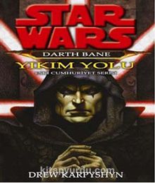Star Wars Darth Bane -1 - Yıkım Yolu / Eski Cumhuriyet Serisi