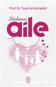 Müslüman Aile (Karton Kapak) - Prof. Dr. Yusuf el-Karadavi