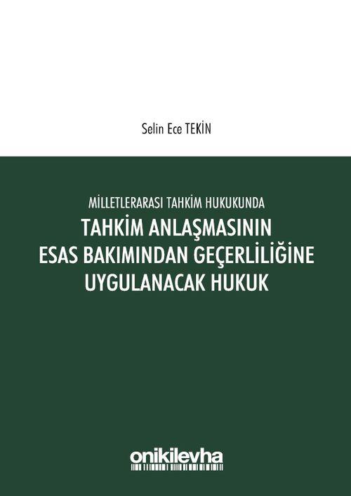 Milletlerarası Tahkim Hukukunda Tahkim Anlaşmasının Esastan Geçerliliğine Uygulanacak Hukuk