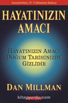 Hayatınızın Amacı / Hayatınızın Amacı Doğum Tarihinde Gizlidir - Dan Millman