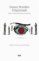 İnsanı Yeniden Düşünmek & Modern Düşüncede Temel Tartışmalar
